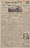 Gloucestershire Echo Monday 17 May 1943 Page 1