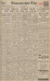 Gloucestershire Echo Monday 12 July 1943 Page 1