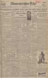 Gloucestershire Echo Saturday 13 January 1945 Page 1