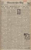 Gloucestershire Echo Thursday 25 January 1945 Page 1