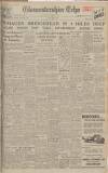 Gloucestershire Echo Friday 09 March 1945 Page 1