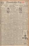 Gloucestershire Echo Saturday 17 November 1945 Page 1