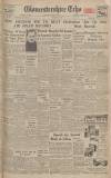 Gloucestershire Echo Thursday 11 July 1946 Page 1
