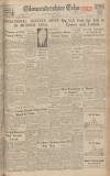 Gloucestershire Echo Saturday 10 May 1947 Page 1