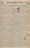 Gloucestershire Echo Monday 07 July 1947 Page 1