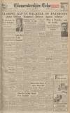 Gloucestershire Echo Wednesday 12 November 1947 Page 1