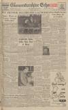 Gloucestershire Echo Tuesday 13 January 1948 Page 1