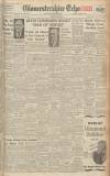 Gloucestershire Echo Thursday 22 January 1948 Page 1