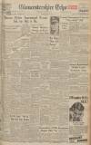 Gloucestershire Echo Wednesday 28 January 1948 Page 1