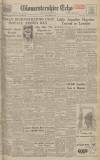 Gloucestershire Echo Tuesday 03 February 1948 Page 1