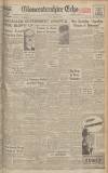 Gloucestershire Echo Tuesday 24 February 1948 Page 1