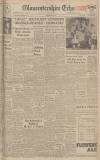 Gloucestershire Echo Saturday 24 April 1948 Page 1