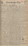 Gloucestershire Echo Wednesday 28 April 1948 Page 1