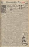 Gloucestershire Echo Monday 03 May 1948 Page 1