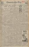 Gloucestershire Echo Monday 24 May 1948 Page 1