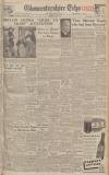 Gloucestershire Echo Wednesday 12 January 1949 Page 1