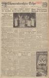 Gloucestershire Echo Tuesday 17 January 1950 Page 1