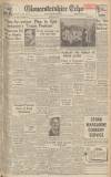 Gloucestershire Echo Monday 15 May 1950 Page 1