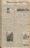 Gloucestershire Echo Thursday 29 June 1950 Page 1