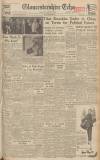 Gloucestershire Echo Monday 13 November 1950 Page 1