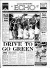 Gloucestershire Echo Tuesday 02 May 1989 Page 1