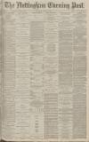 Nottingham Evening Post Wednesday 26 June 1878 Page 1