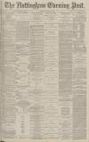 Nottingham Evening Post Monday 08 July 1878 Page 1