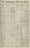 Nottingham Evening Post Wednesday 04 September 1878 Page 1