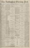 Nottingham Evening Post Friday 06 September 1878 Page 1