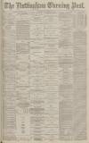Nottingham Evening Post Thursday 10 October 1878 Page 1