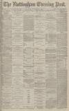 Nottingham Evening Post Saturday 23 November 1878 Page 1
