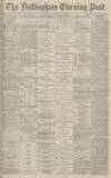 Nottingham Evening Post Monday 25 November 1878 Page 1