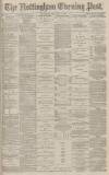 Nottingham Evening Post Wednesday 11 December 1878 Page 1