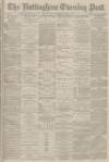 Nottingham Evening Post Wednesday 18 December 1878 Page 1