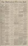Nottingham Evening Post Saturday 28 June 1879 Page 1
