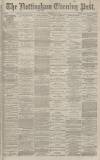 Nottingham Evening Post Thursday 30 October 1879 Page 1