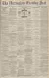 Nottingham Evening Post Wednesday 12 November 1879 Page 1