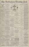 Nottingham Evening Post Monday 01 December 1879 Page 1