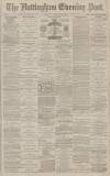 Nottingham Evening Post Monday 12 January 1880 Page 1