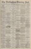Nottingham Evening Post Thursday 01 April 1880 Page 1