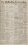 Nottingham Evening Post Thursday 22 July 1880 Page 1
