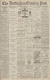 Nottingham Evening Post Monday 29 November 1880 Page 1