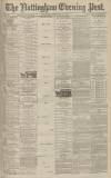 Nottingham Evening Post Saturday 12 February 1881 Page 1