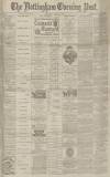 Nottingham Evening Post Thursday 14 April 1881 Page 1