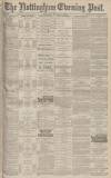 Nottingham Evening Post Thursday 04 August 1881 Page 1