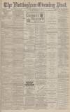 Nottingham Evening Post Friday 16 December 1881 Page 1