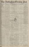 Nottingham Evening Post Thursday 06 April 1882 Page 1