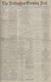 Nottingham Evening Post Monday 16 April 1883 Page 1