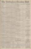 Nottingham Evening Post Saturday 26 April 1884 Page 1