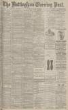 Nottingham Evening Post Saturday 24 April 1886 Page 1